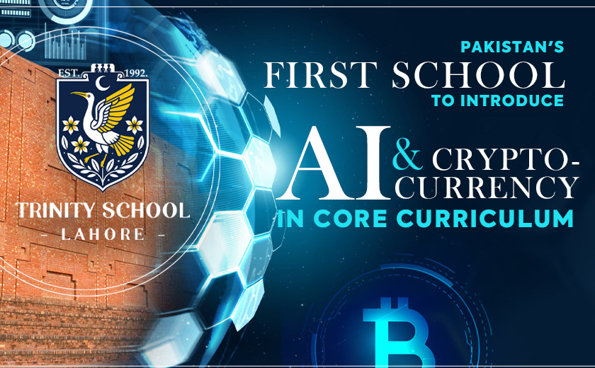 Trinity School Lahore Becomes Pakistan’s First School to Introduce AI and Cryptocurrency in the Core Curriculum